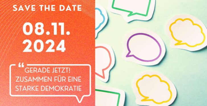 Banner. Abgebildet wird eine "Save the date Karte" für einen Fachtag am 08.11.2024 mit dem Slogan "Gerade jetzt! Zusammen für eine starke Demokratie".